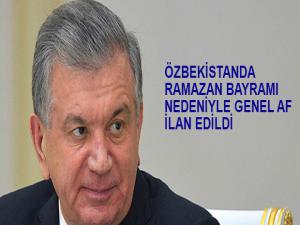 ÖZBEKİSTAN DA BAYRAM ÖNCESİ AF İLAN EDİLDİ