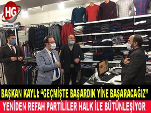 BAŞKAN KAYLI "GEÇMİŞTE YAPTIK YİNE YAPACAĞIZ"