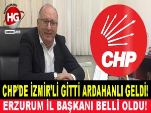 CHP'DE İZMİR'Lİ GİTTİ ARDAHAN'LI GELDİ!