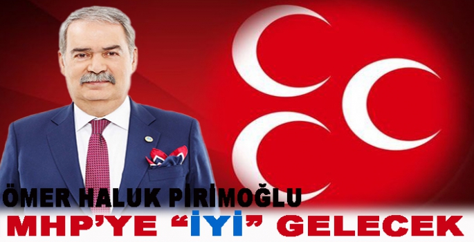 MHP'YE "İYİ" GELECEK!
