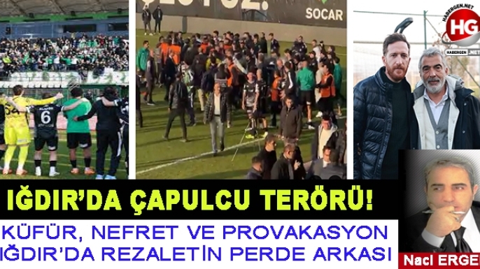IĞDIR'DA ÇAPULCU TERÖRÜ!