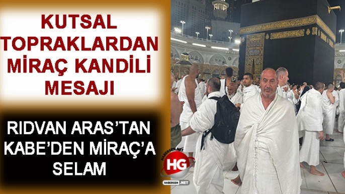 RIDVAN ARAS'TAN KABE'DEN KANDİL KUTLAMASI