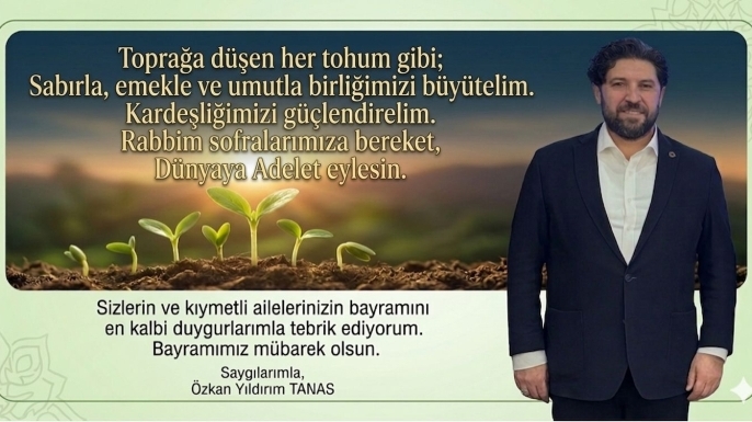 ÖZKAN YILDIRIM TANAS'TAN BAYRAM MESAJI