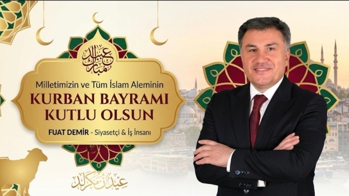 FUAT DEMİR'DEN BAYRAM KUTLAMASI