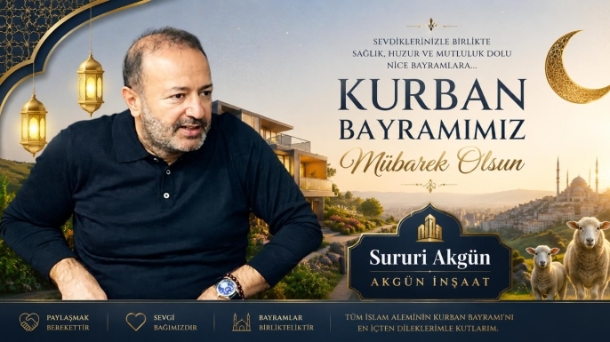 SURURİ AKGÜN'DEN BAYRAM KUTLAMASI