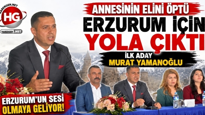 İLK ADAY MURAT YAMANOĞLU!
