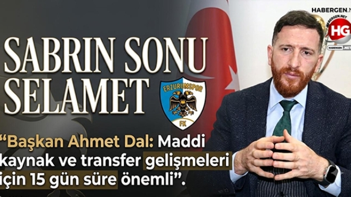 ERZURUMSPOR'DA ÖNCELİK MADDİ KAYNAK!